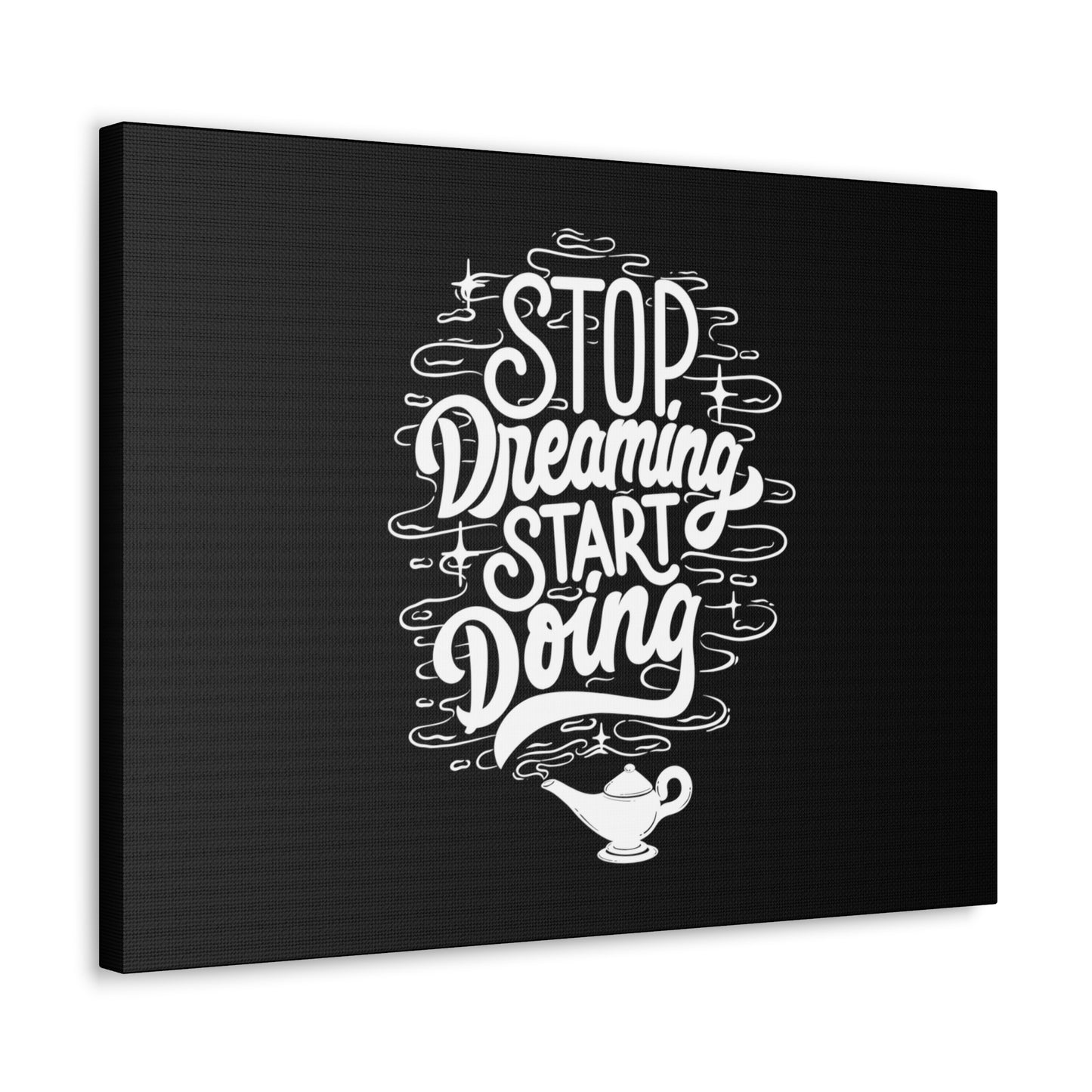 Stop dreaming start doing motivational Canvas Gallery Wraps