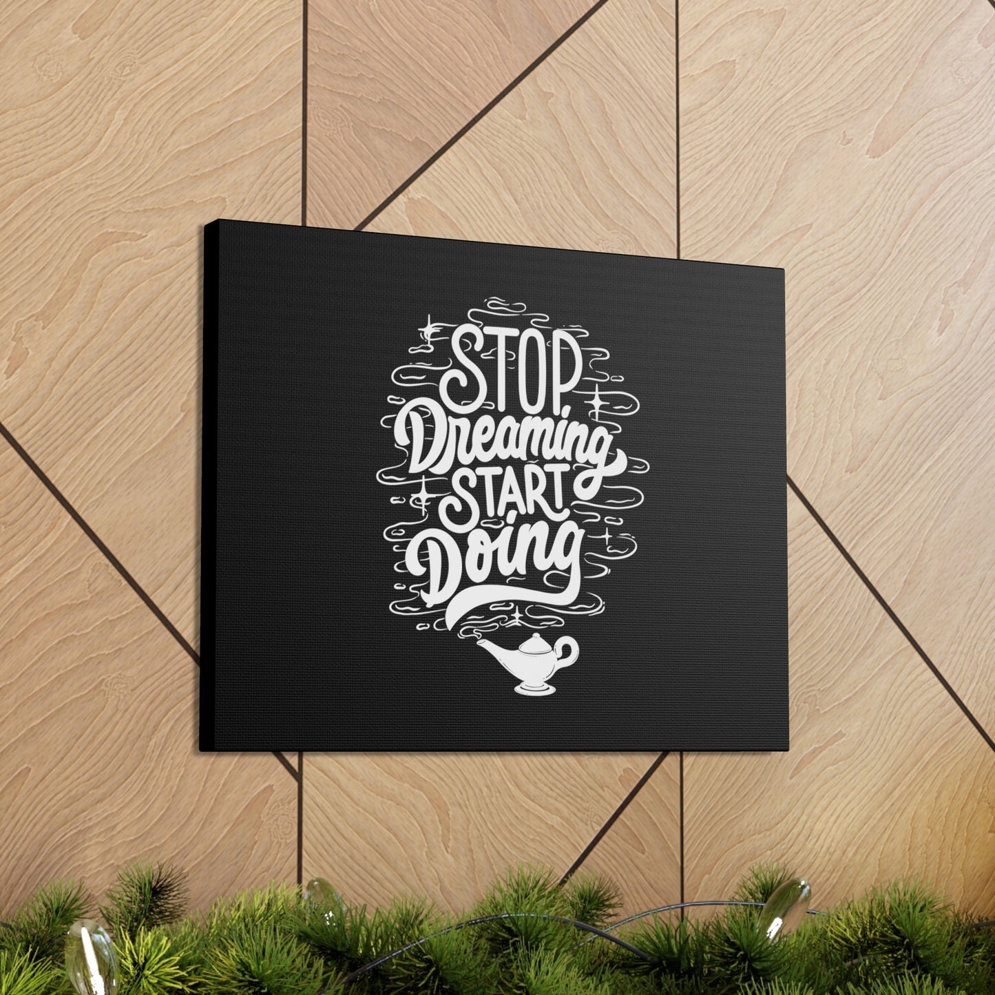 Stop dreaming start doing motivational Canvas Gallery Wraps