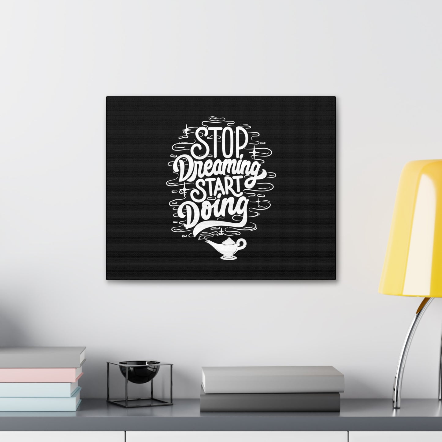 Stop dreaming start doing motivational Canvas Gallery Wraps