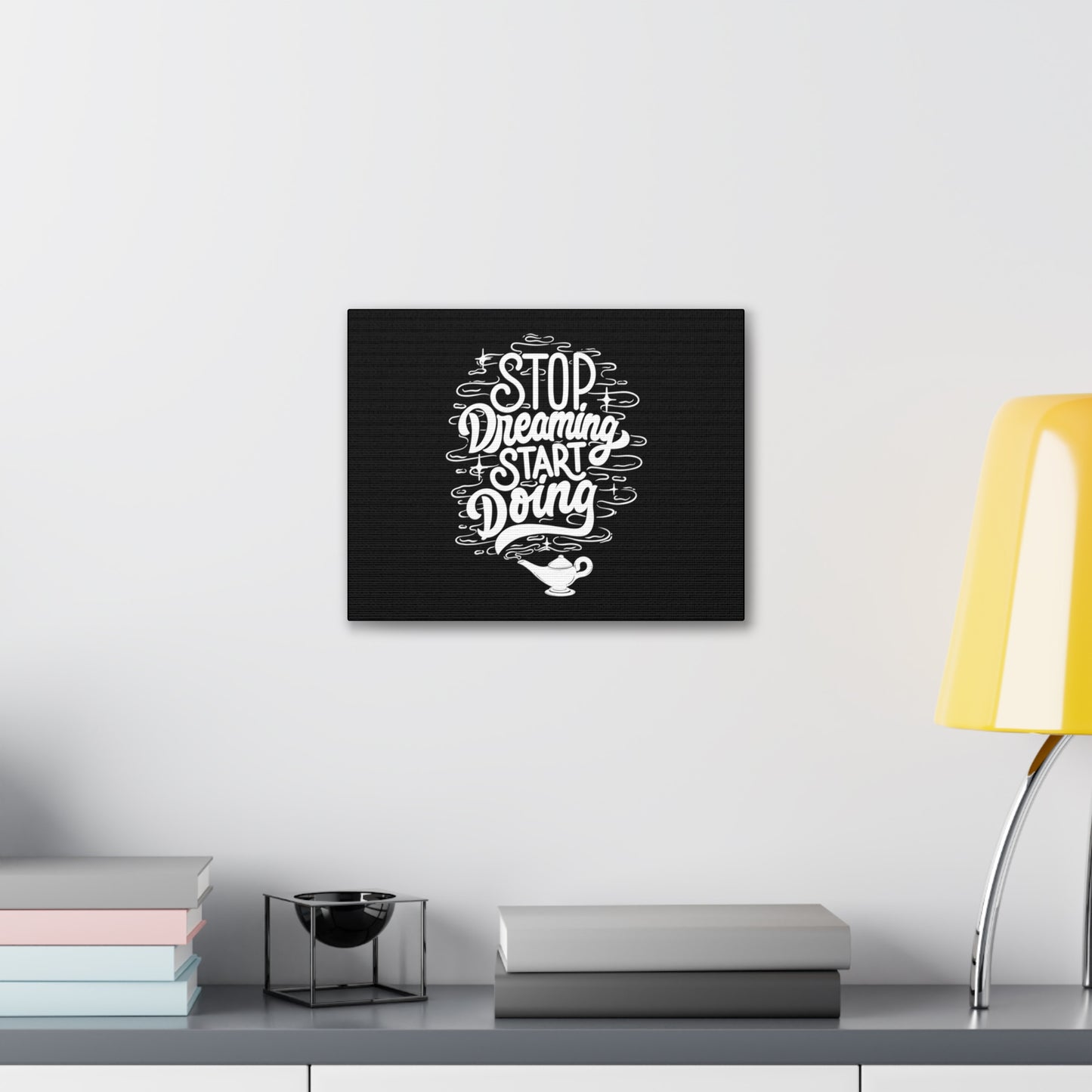 Stop dreaming start doing motivational Canvas Gallery Wraps