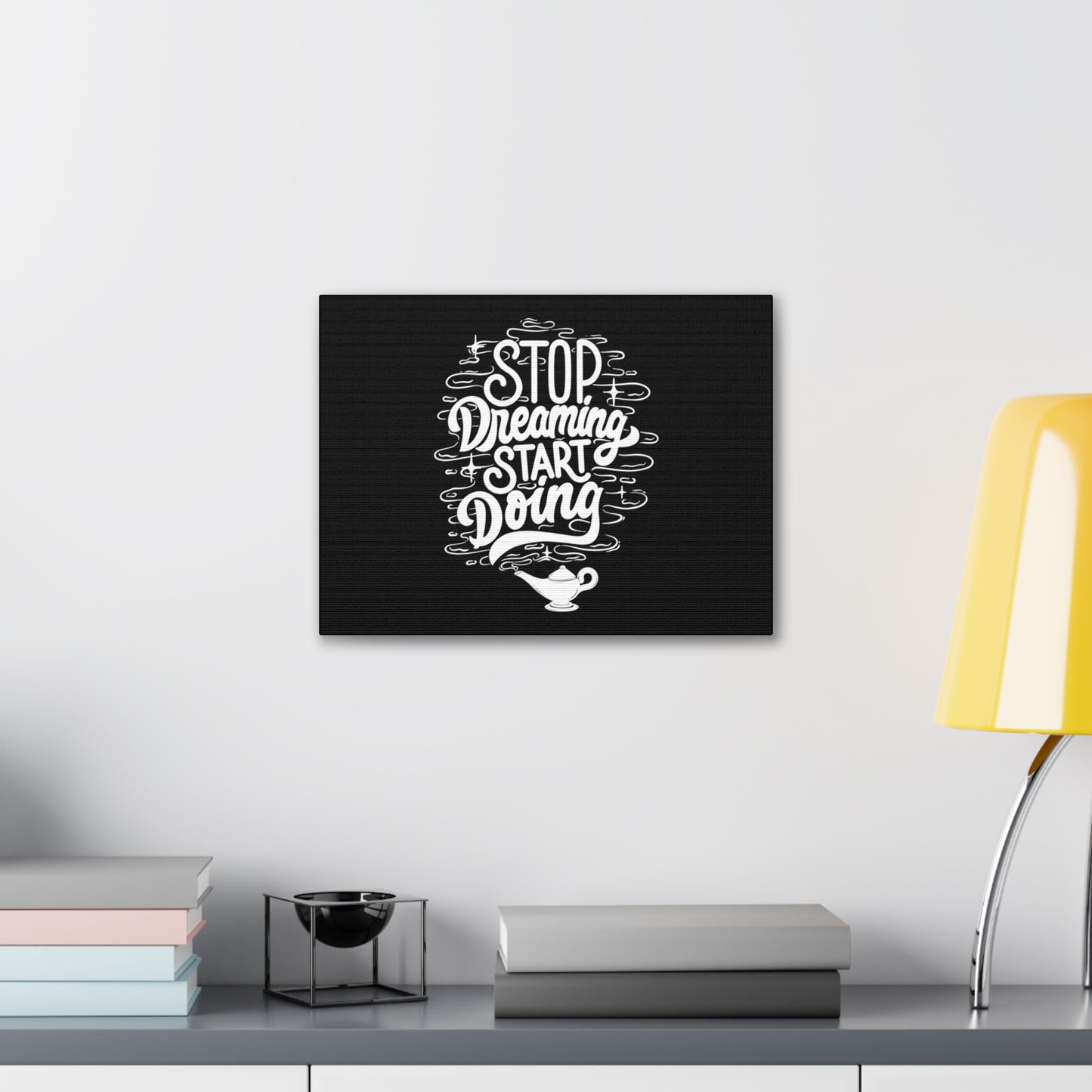 Stop dreaming start doing motivational Canvas Gallery Wraps
