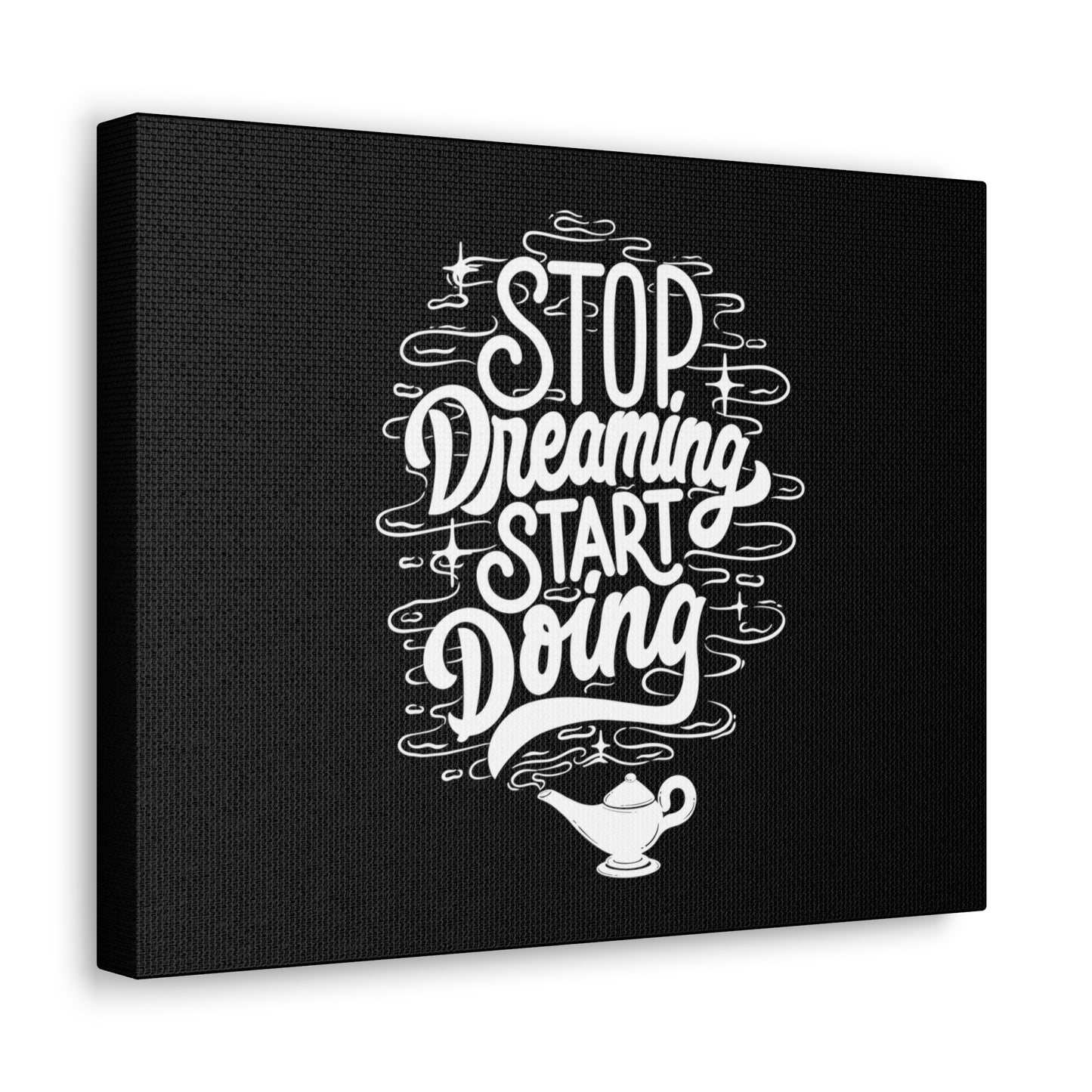 Stop dreaming start doing motivational Canvas Gallery Wraps