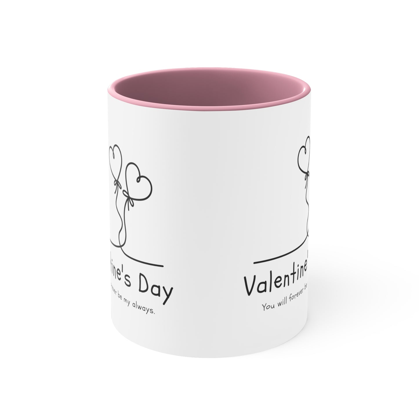 Valentine's day special You will forever be my always Coffee Mug, 11oz