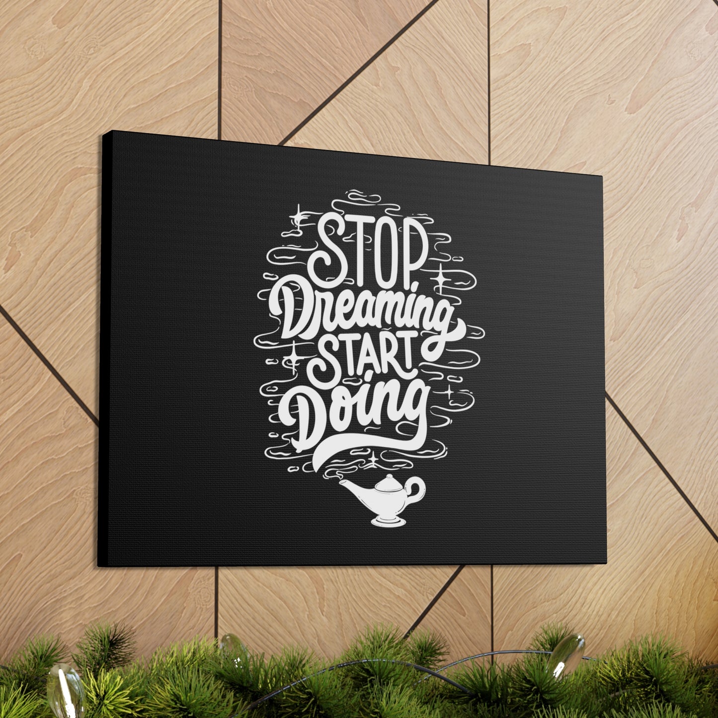 Stop dreaming start doing motivational Canvas Gallery Wraps