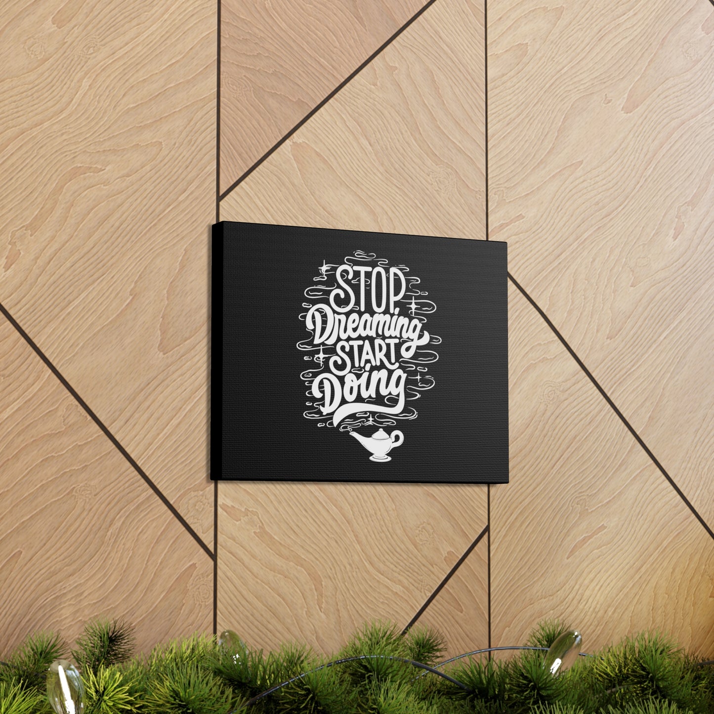 Stop dreaming start doing motivational Canvas Gallery Wraps