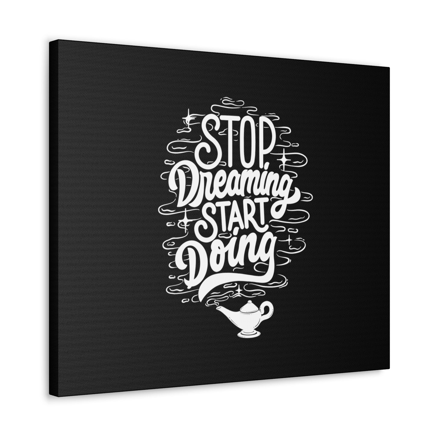 Stop dreaming start doing motivational Canvas Gallery Wraps
