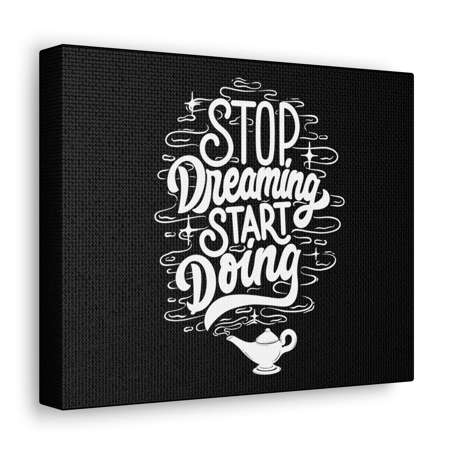Stop dreaming start doing motivational Canvas Gallery Wraps
