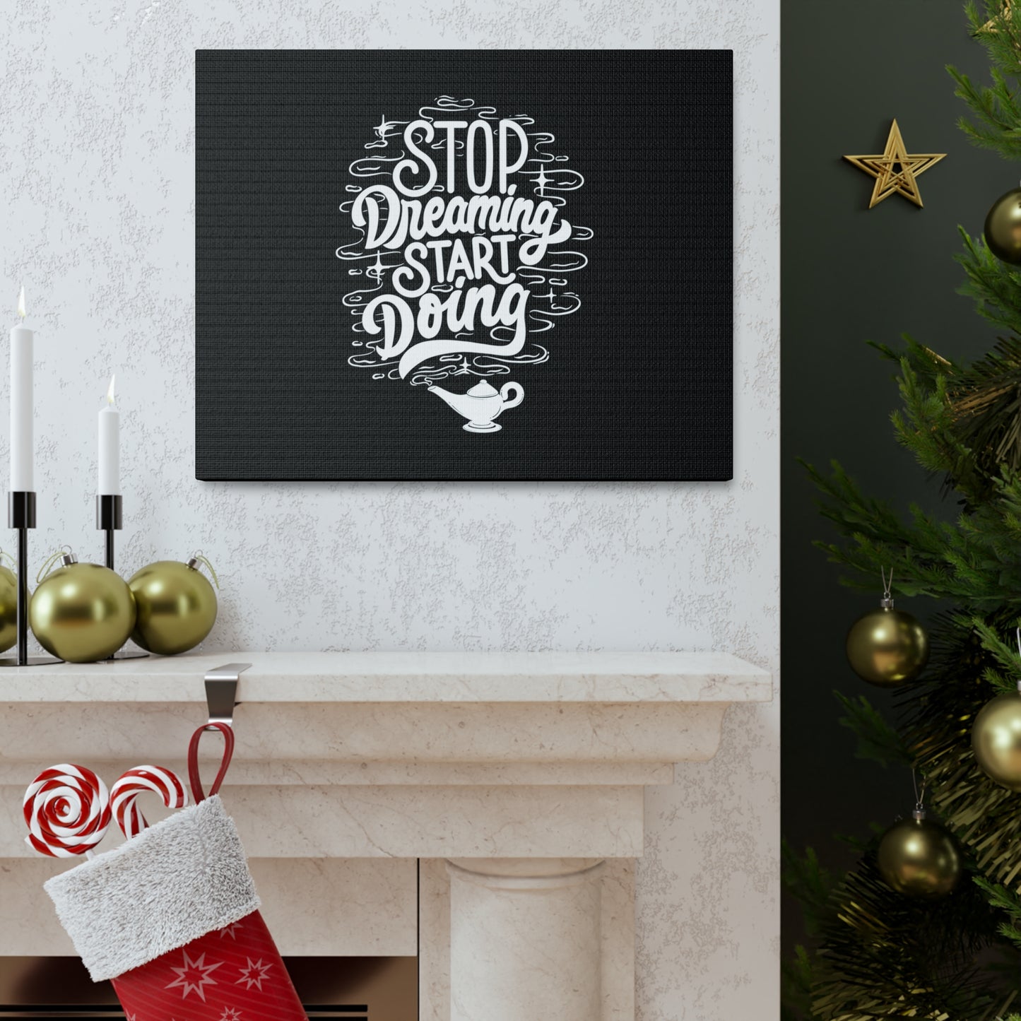 Stop dreaming start doing motivational Canvas Gallery Wraps