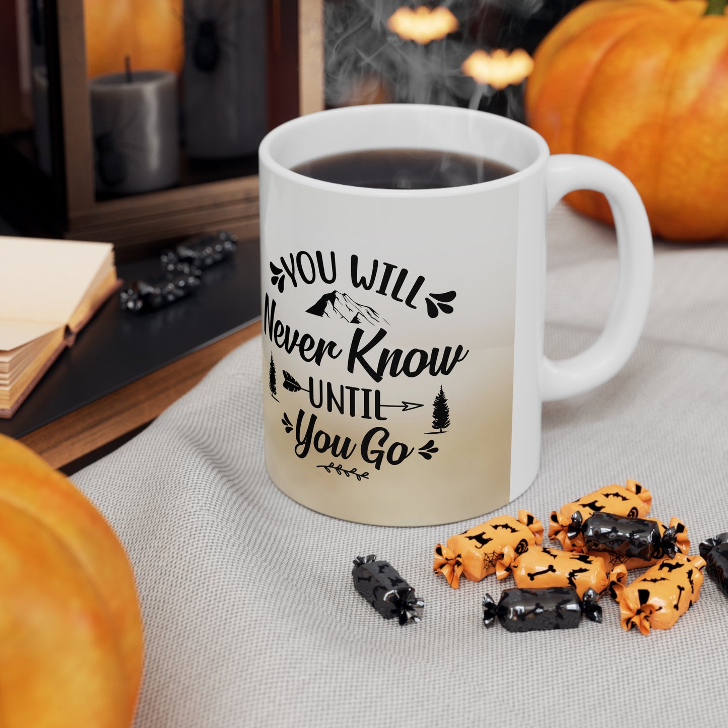You will never know until you go coffee Mug 11oz