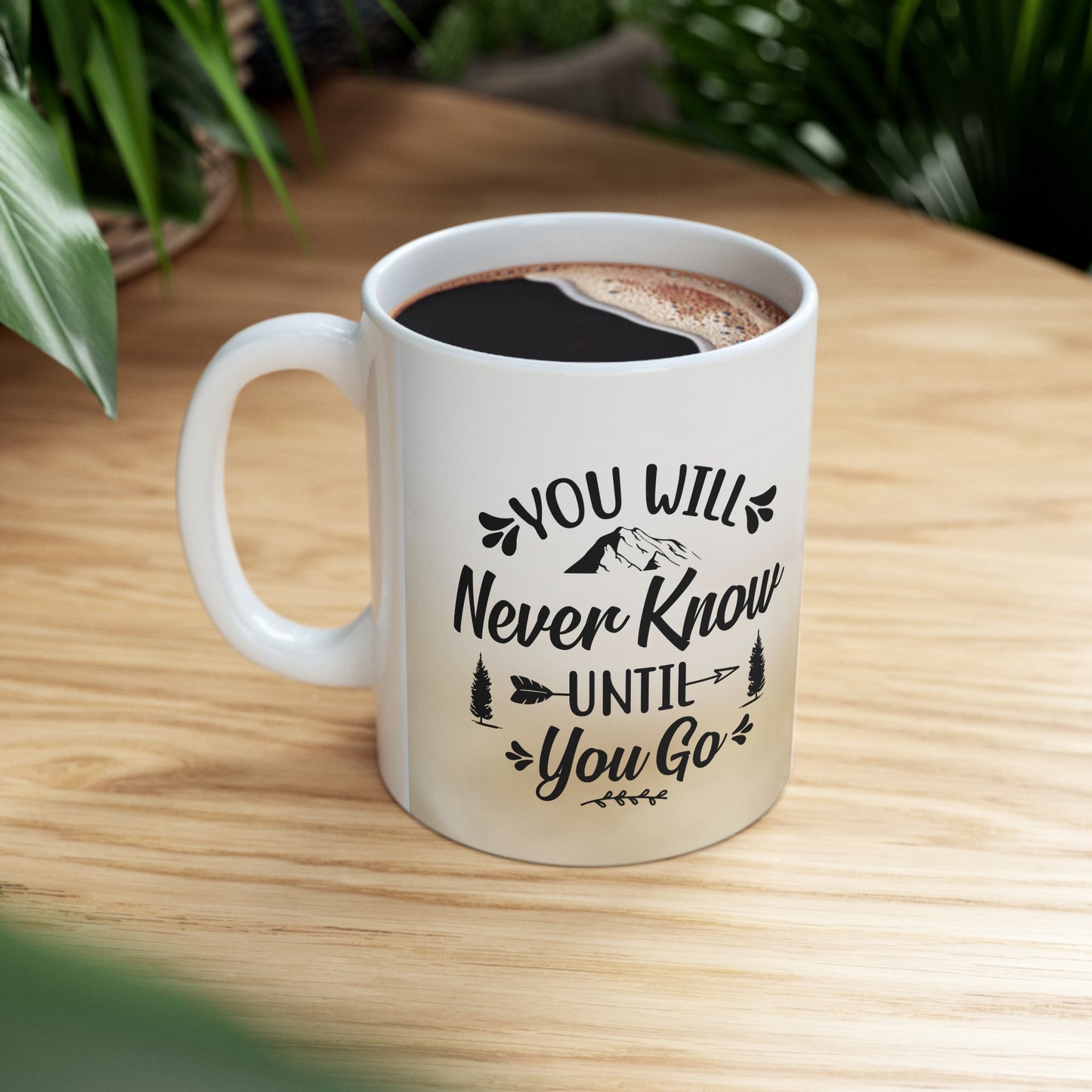 You will never know until you go coffee Mug 11oz