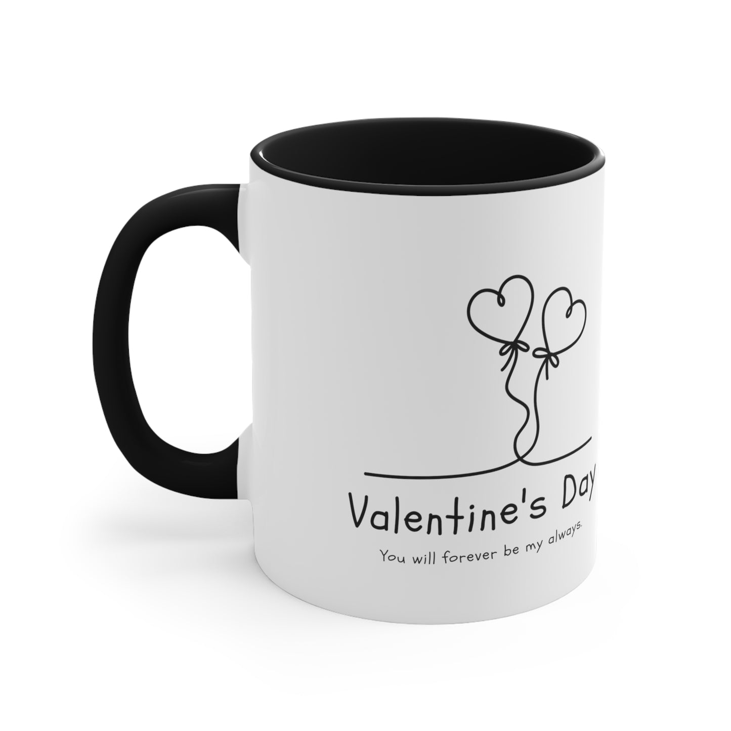 Valentine's day special You will forever be my always Coffee Mug, 11oz