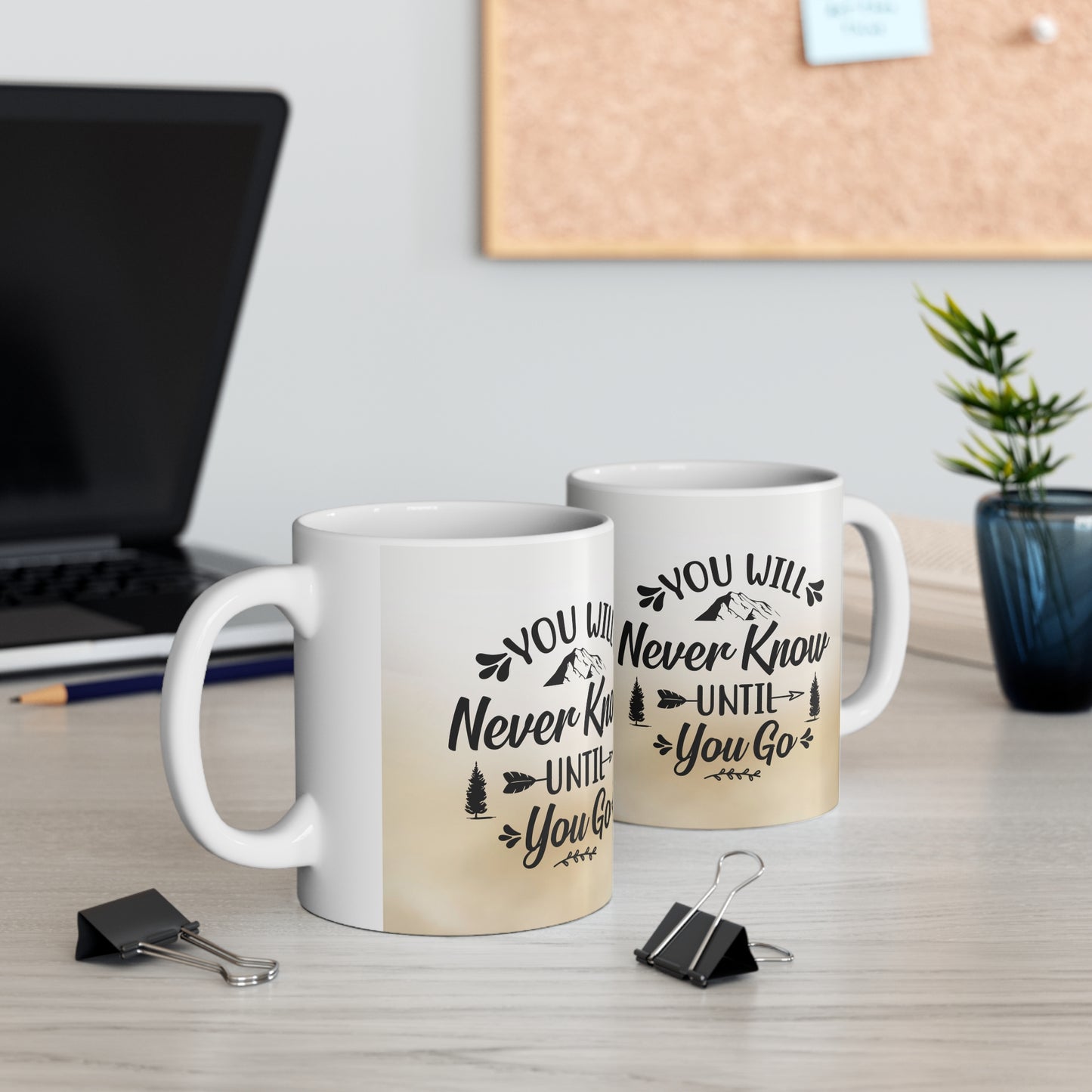 You will never know until you go coffee Mug 11oz
