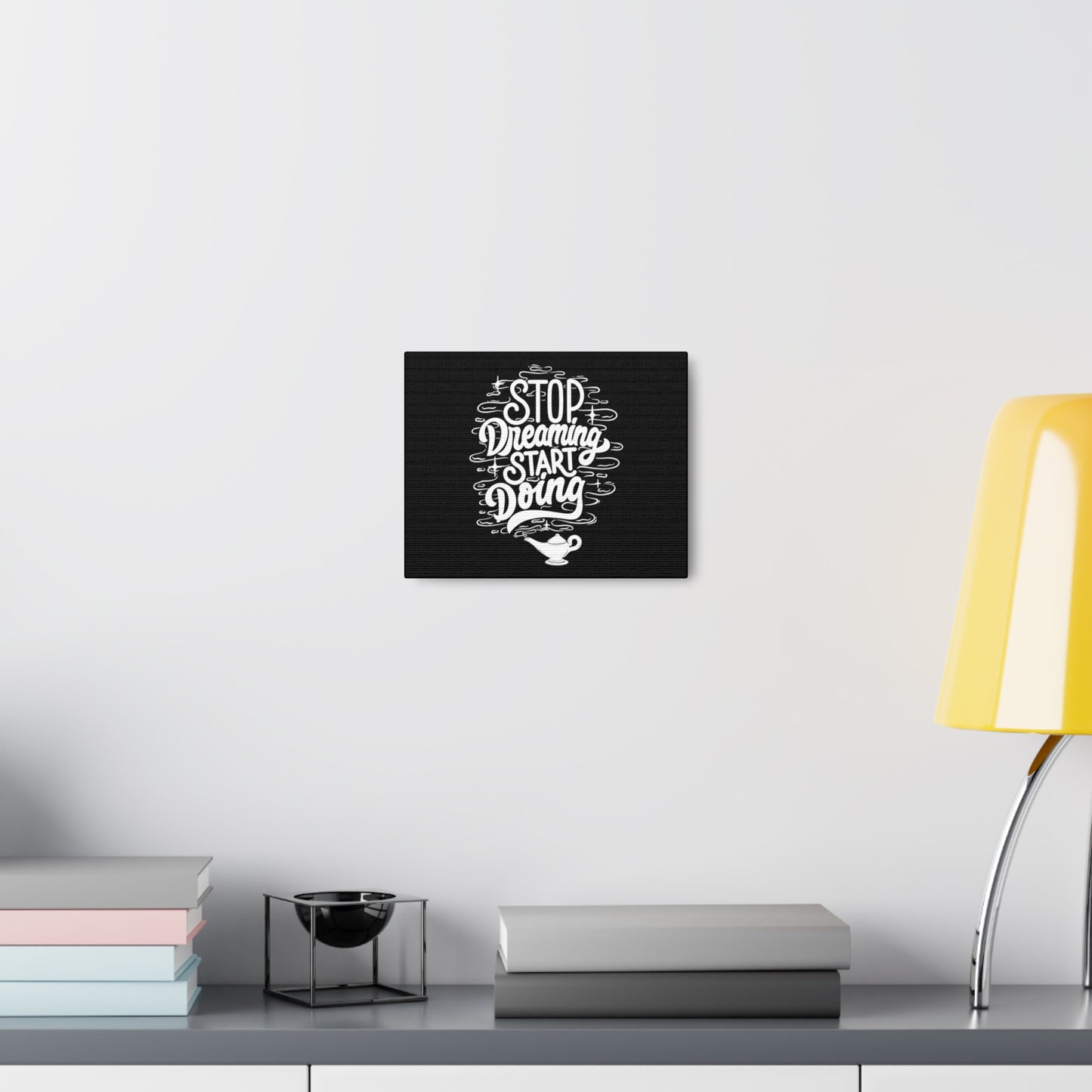 Stop dreaming start doing motivational Canvas Gallery Wraps
