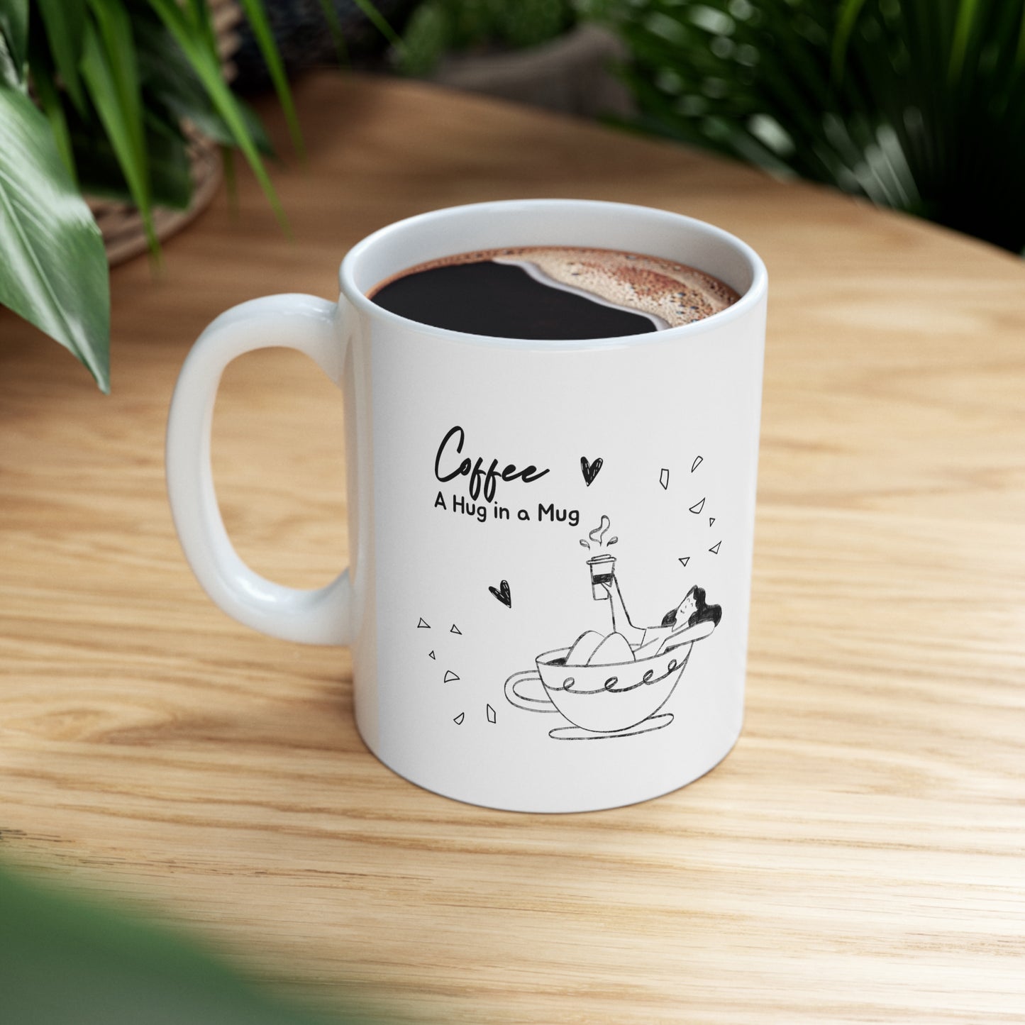 Hug in a coffee mug coffee Mug 11oz for coffee lovers