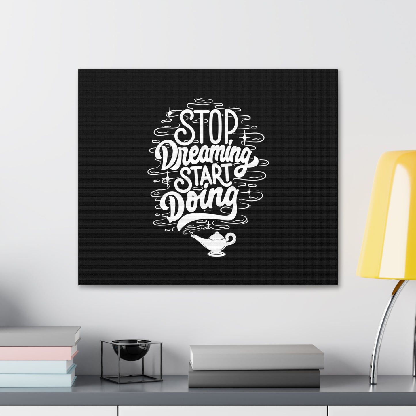 Stop dreaming start doing motivational Canvas Gallery Wraps