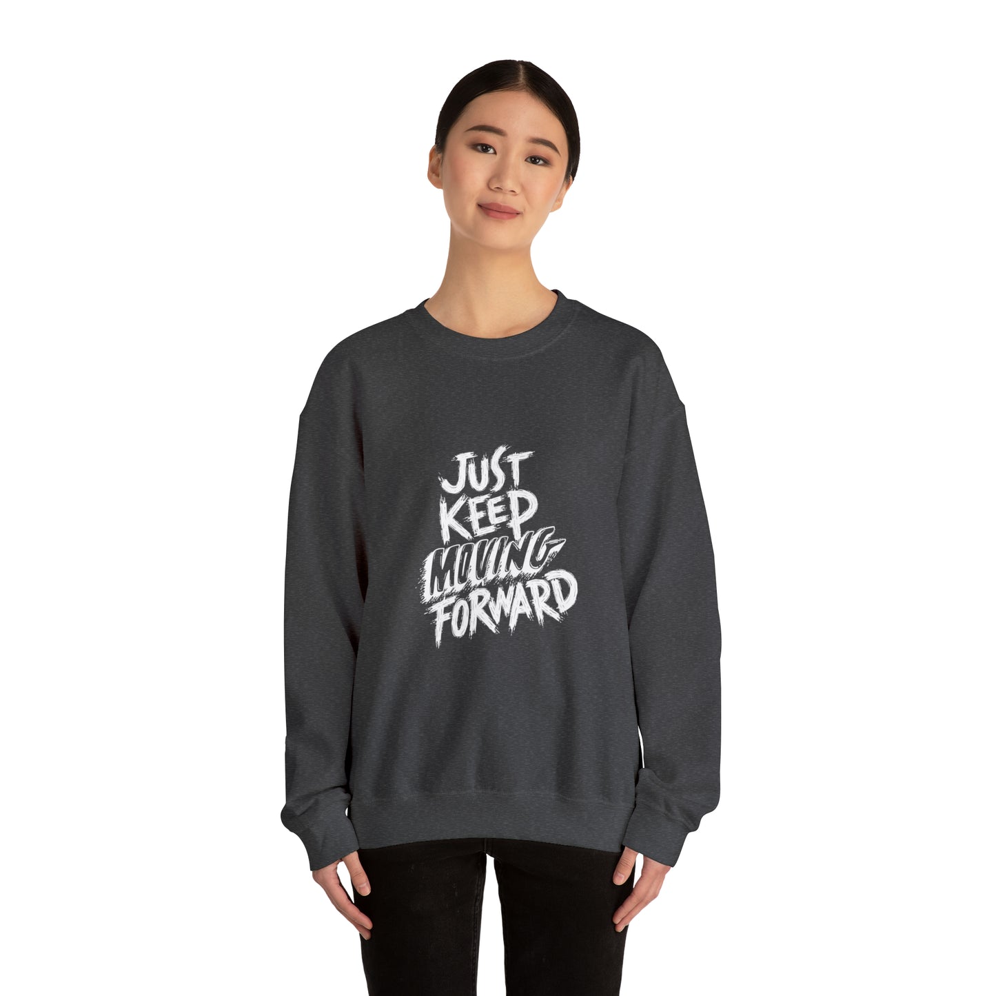 JUST KEEP MOVING FORWARD beautiful  Heavy Blend™ Crewneck Sweatshirt for Men and Women