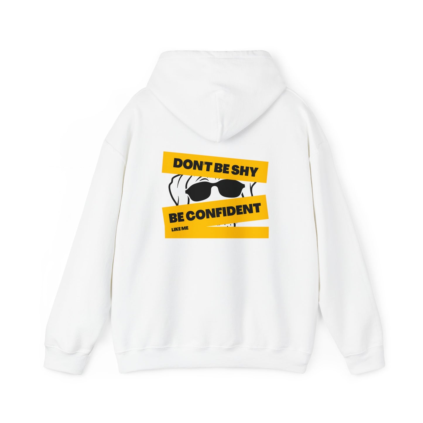 Don't be shy, be confident like me cute Heavy Hooded Sweatshirt for men and women