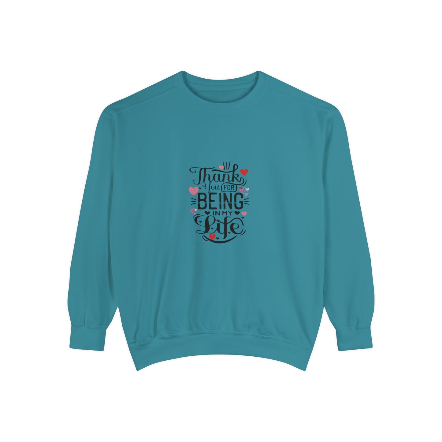 Thank you for being in my life valentine's special heavy Sweatshirt for men and women