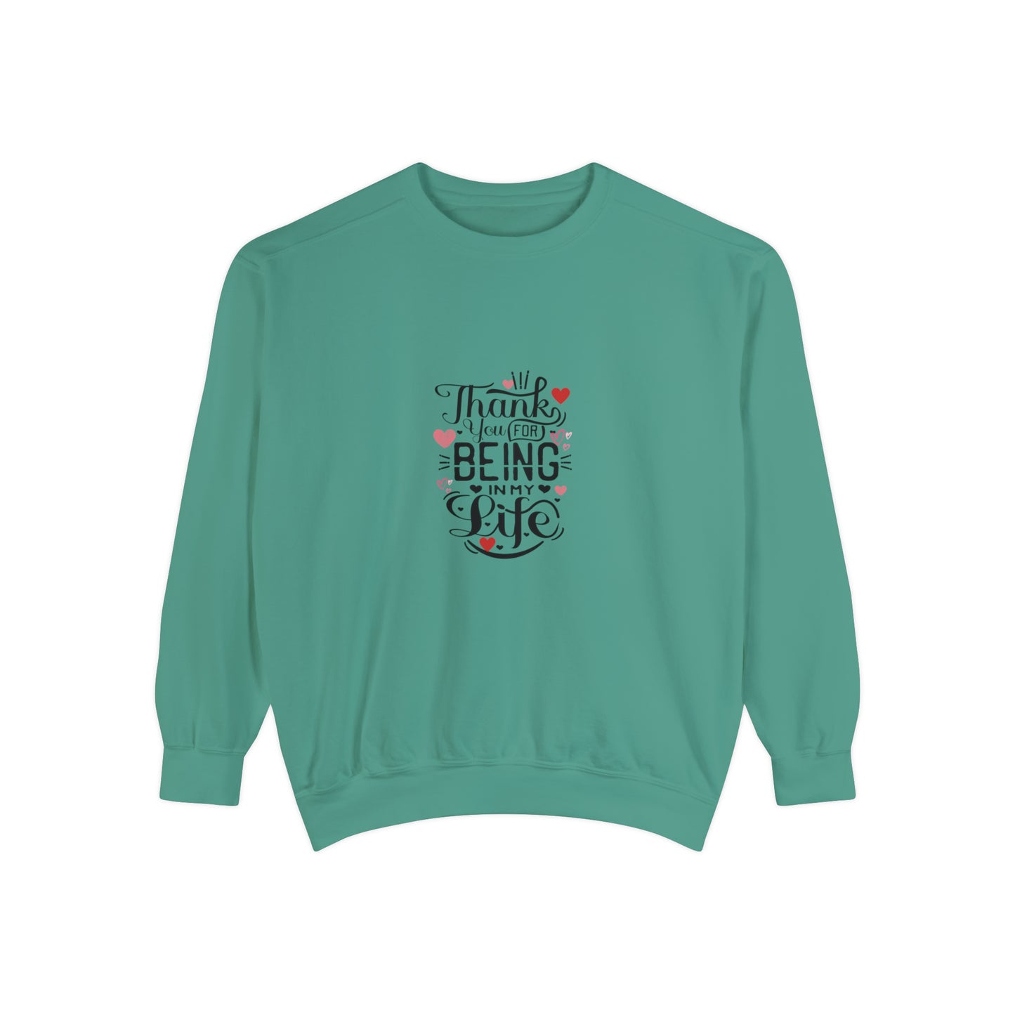 Thank you for being in my life valentine's special heavy Sweatshirt for men and women