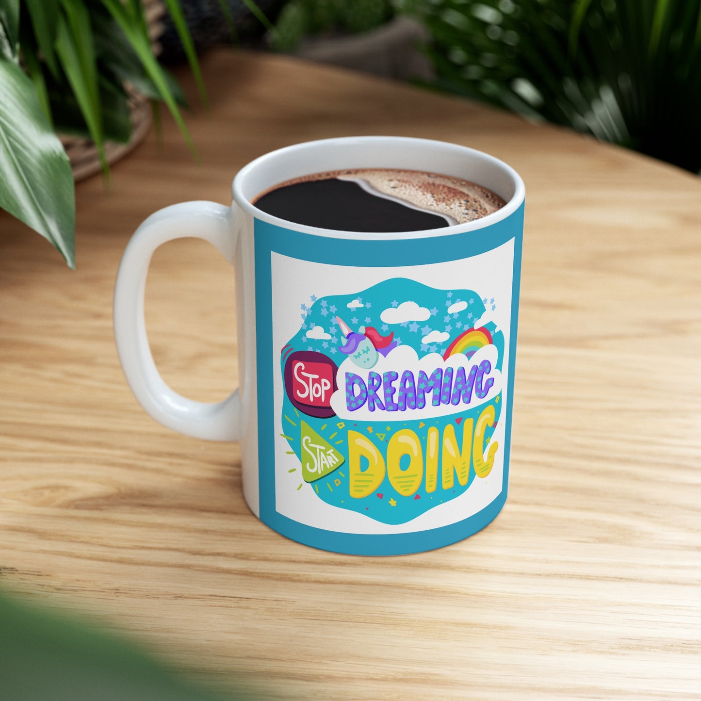 Stop dreaming start doing coffee Mug 11oz