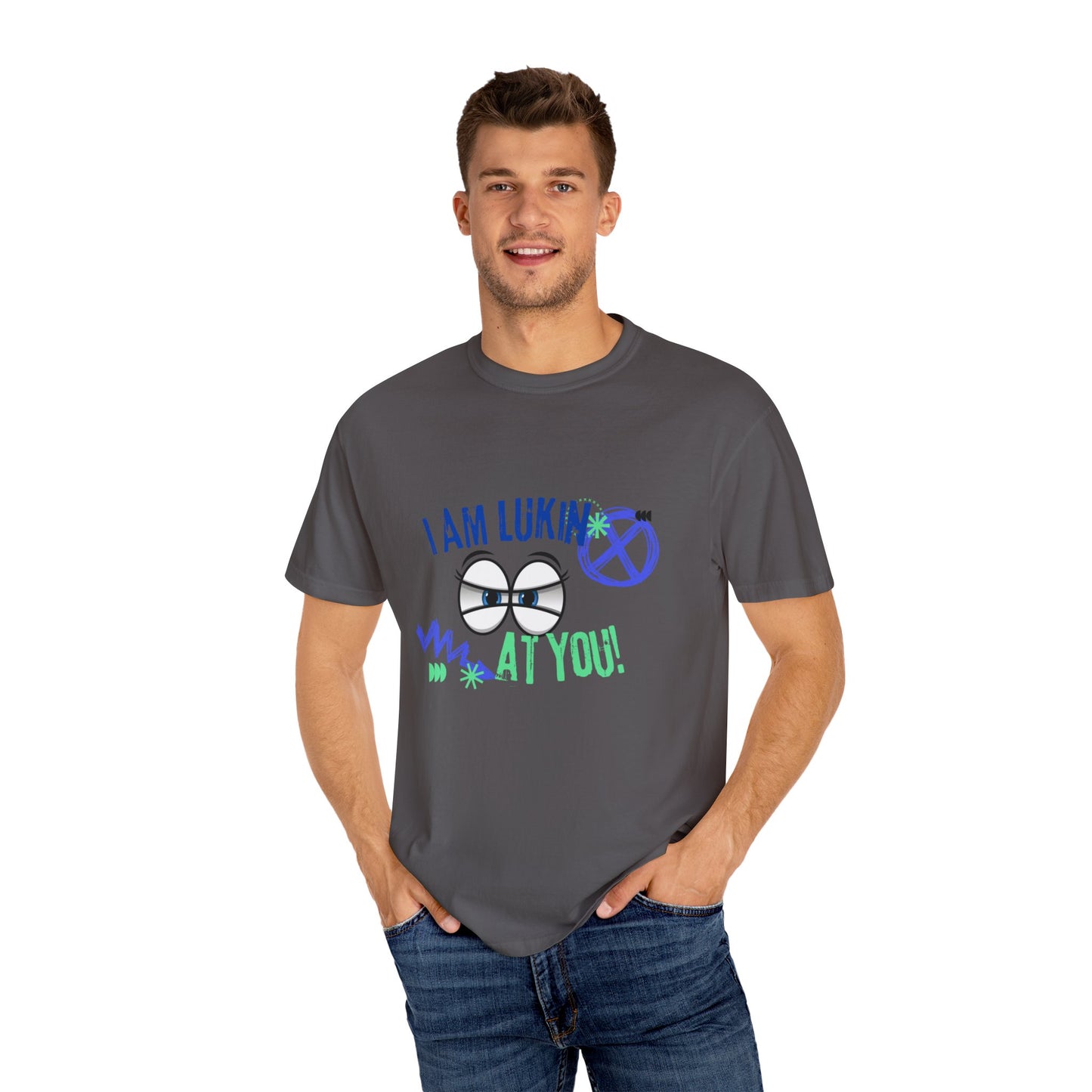 Cool and funny i am looking at you T-shirt for men and women