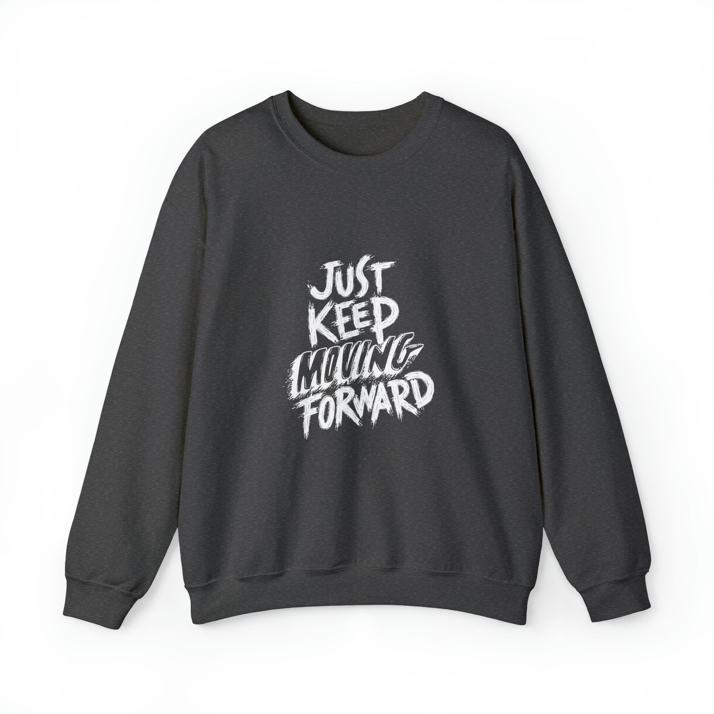 JUST KEEP MOVING FORWARD beautiful  Heavy Blend™ Crewneck Sweatshirt for Men and Women