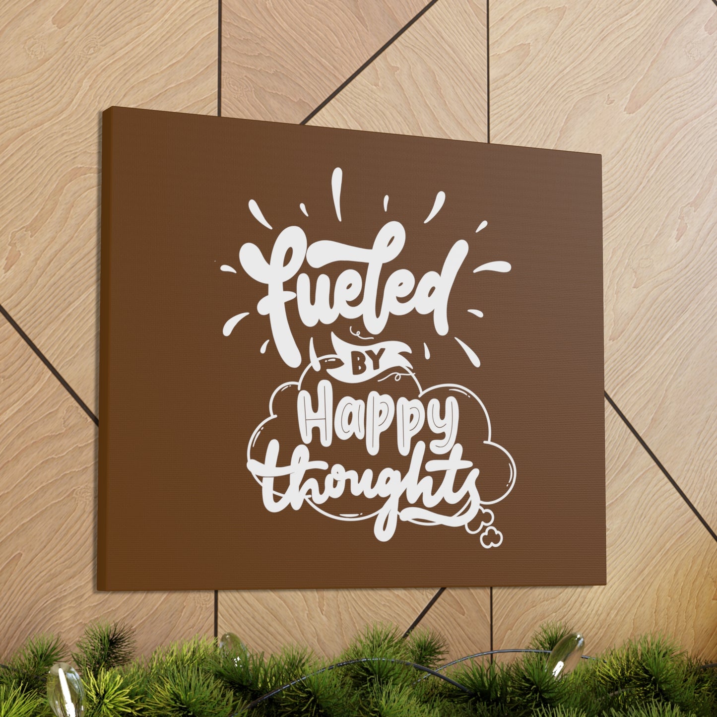 Fueled with happy thoughts motivational Canvas Gallery Wraps