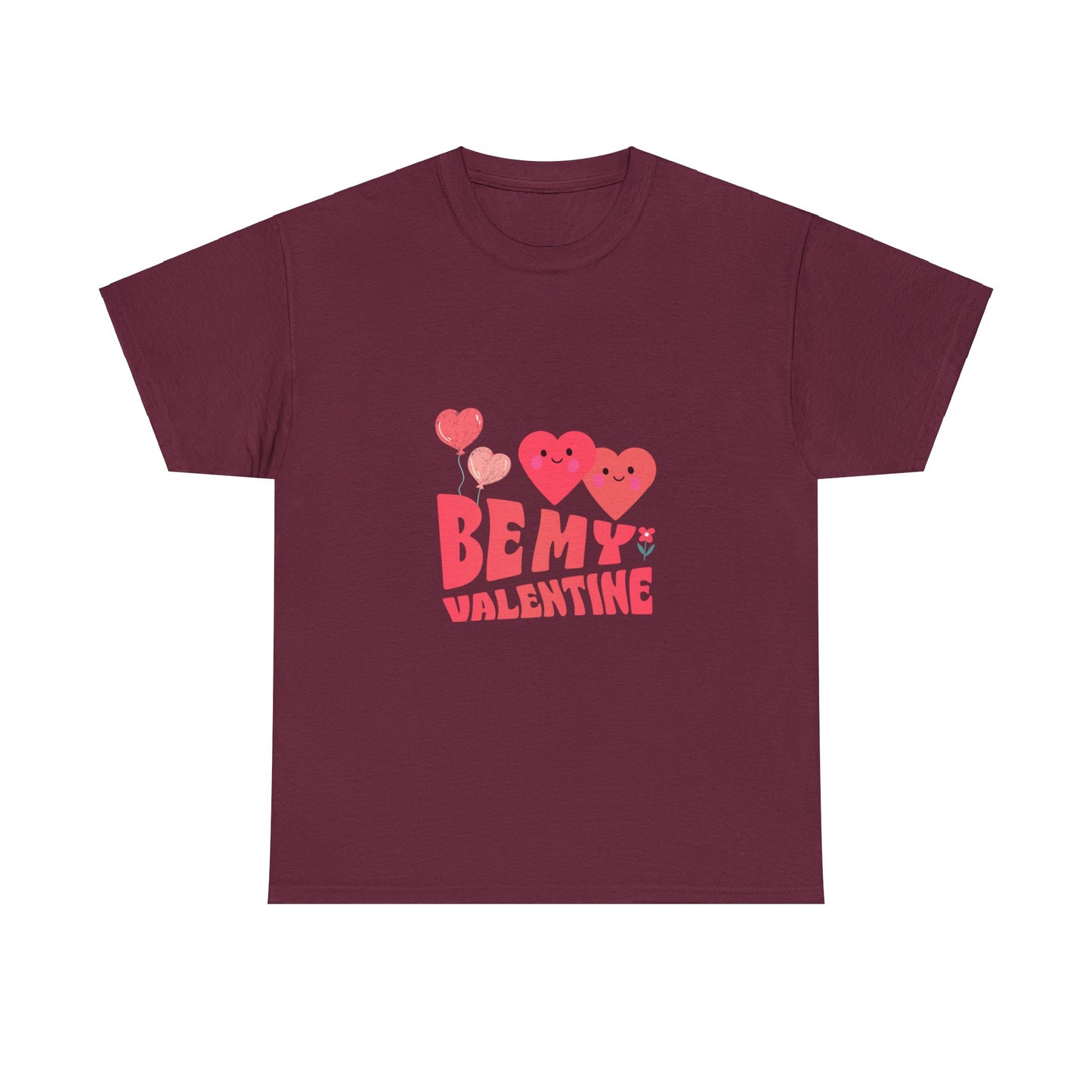 Be my valentine Heavy Cotton Tee for men and women