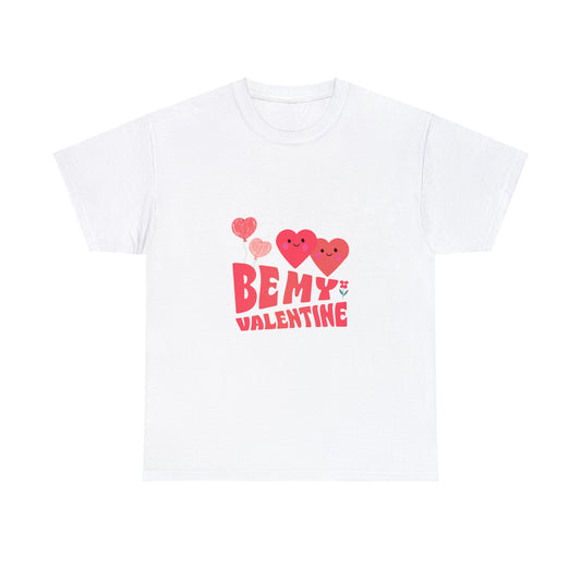 Be my valentine Heavy Cotton Tee for men and women