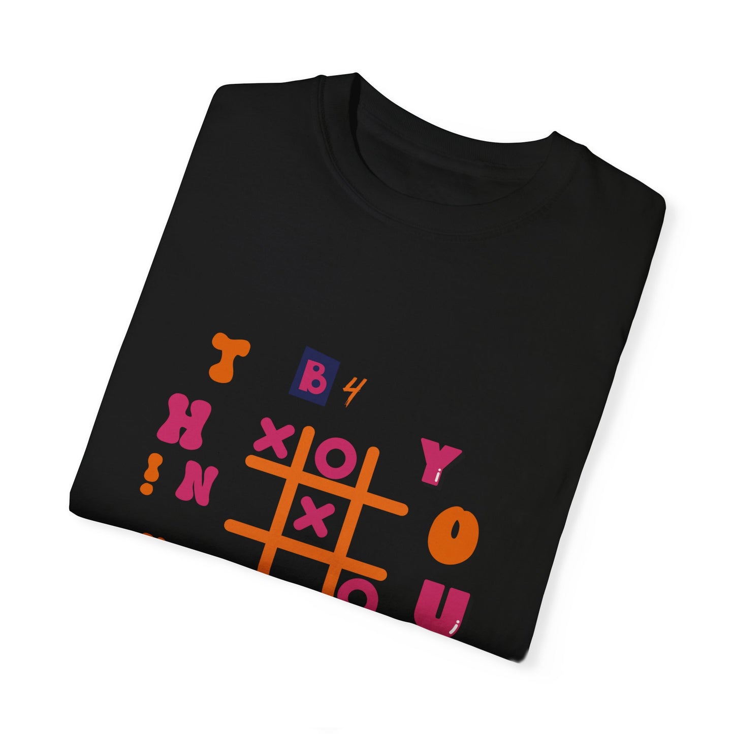 Playful and Colourful think before you act T-shirt for men and women