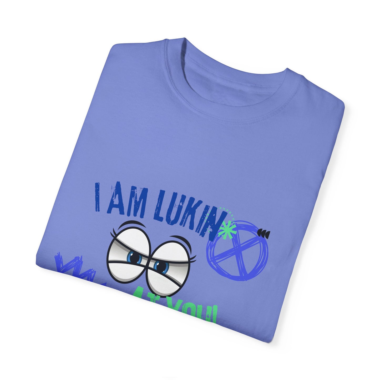 Cool and funny i am looking at you T-shirt for men and women