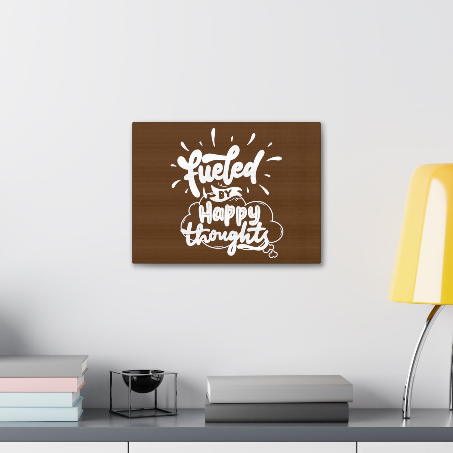 Fueled with happy thoughts motivational Canvas Gallery Wraps