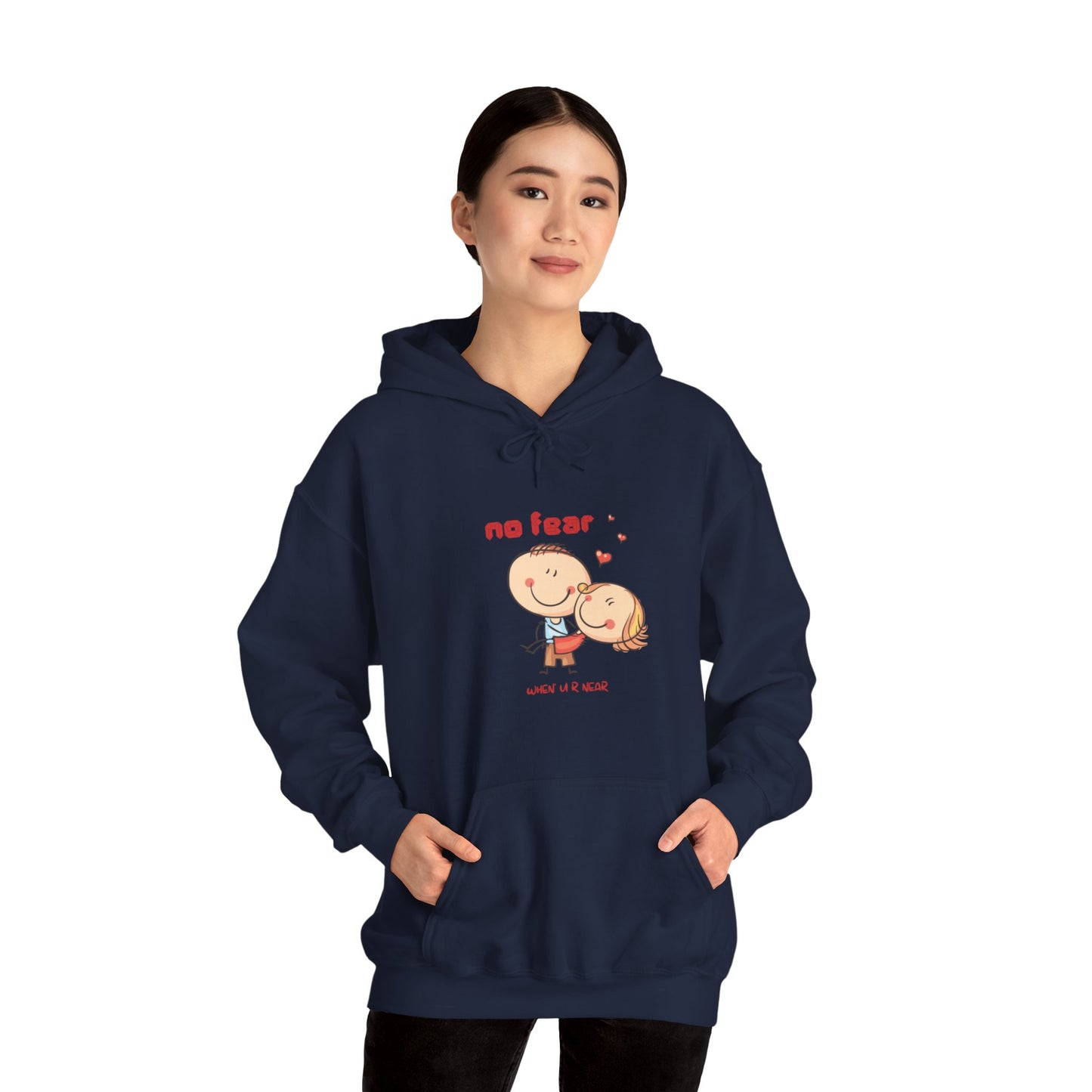 No fear when you are near cute valentine Heavy Hooded Sweatshirt for men and women