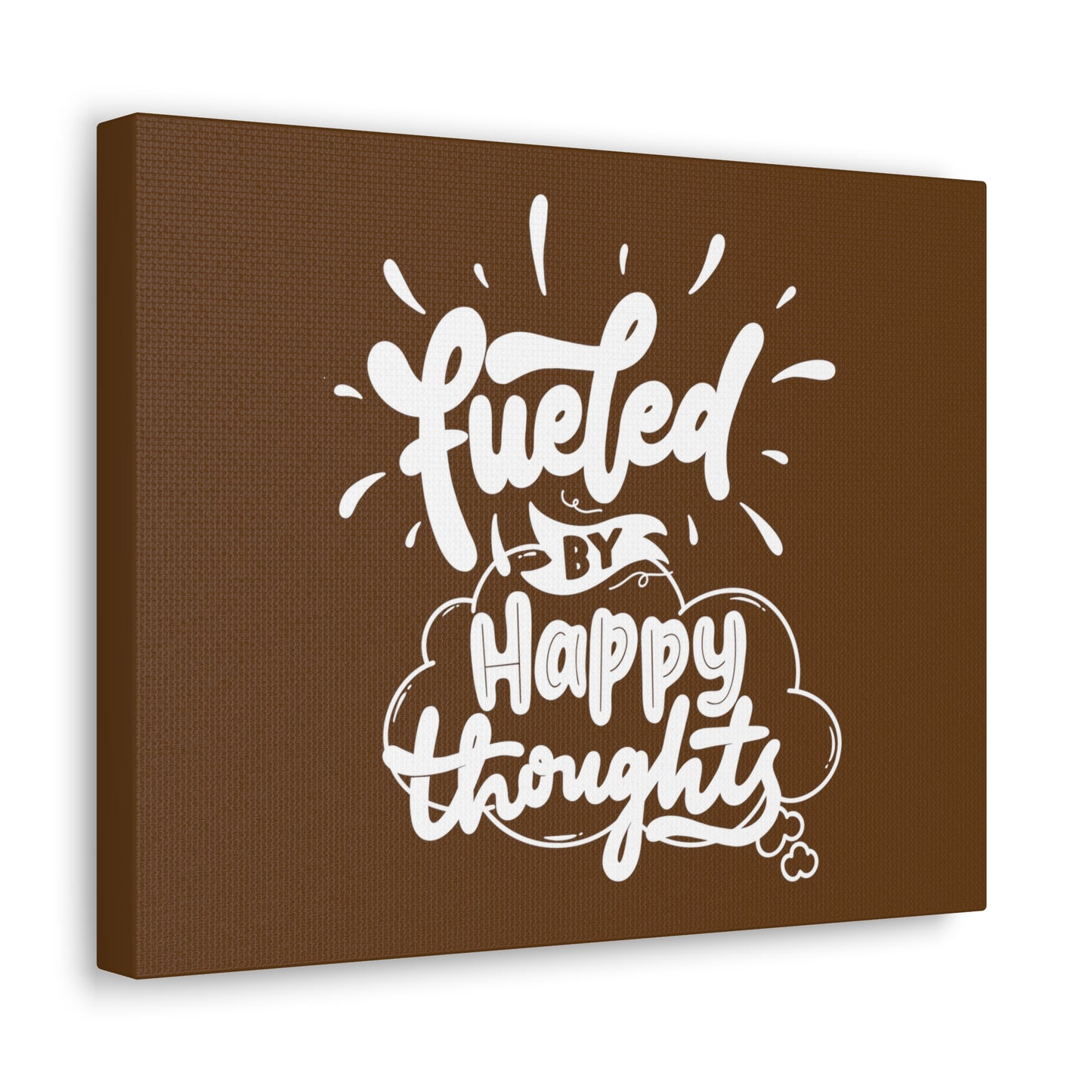 Fueled with happy thoughts motivational Canvas Gallery Wraps