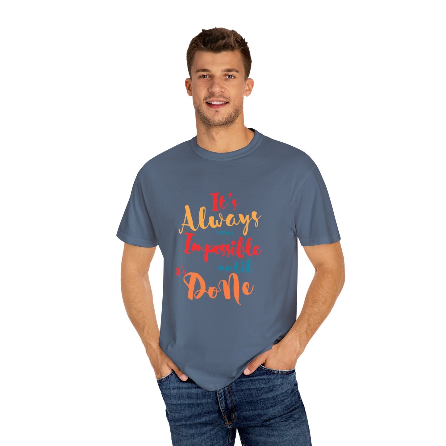 Cute and colourful it's always seems impossible until its done T-shirt for men and women