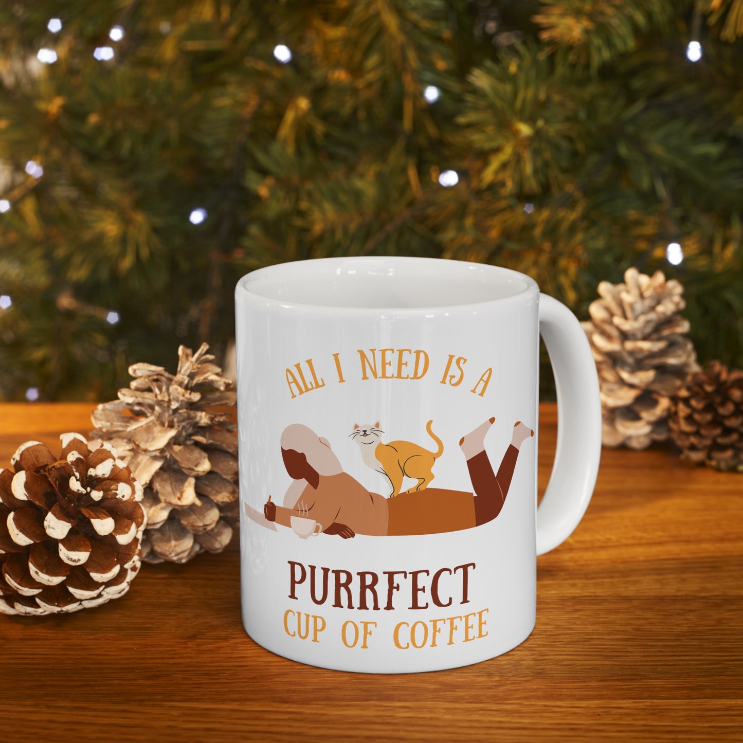 All i need is a purrfect Coffee Cute Coffee Mug 11oz