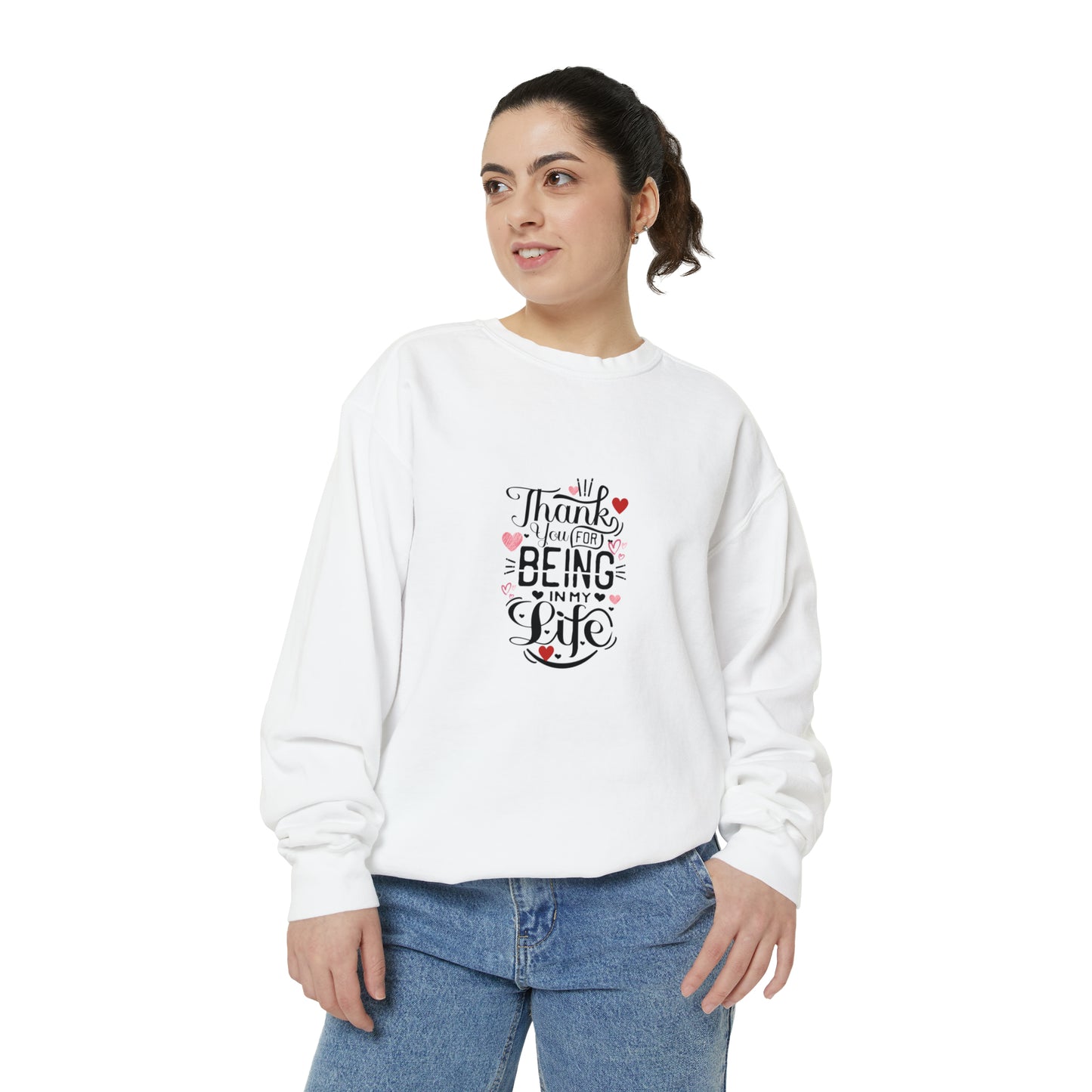 Thank you for being in my life valentine's special heavy Sweatshirt for men and women