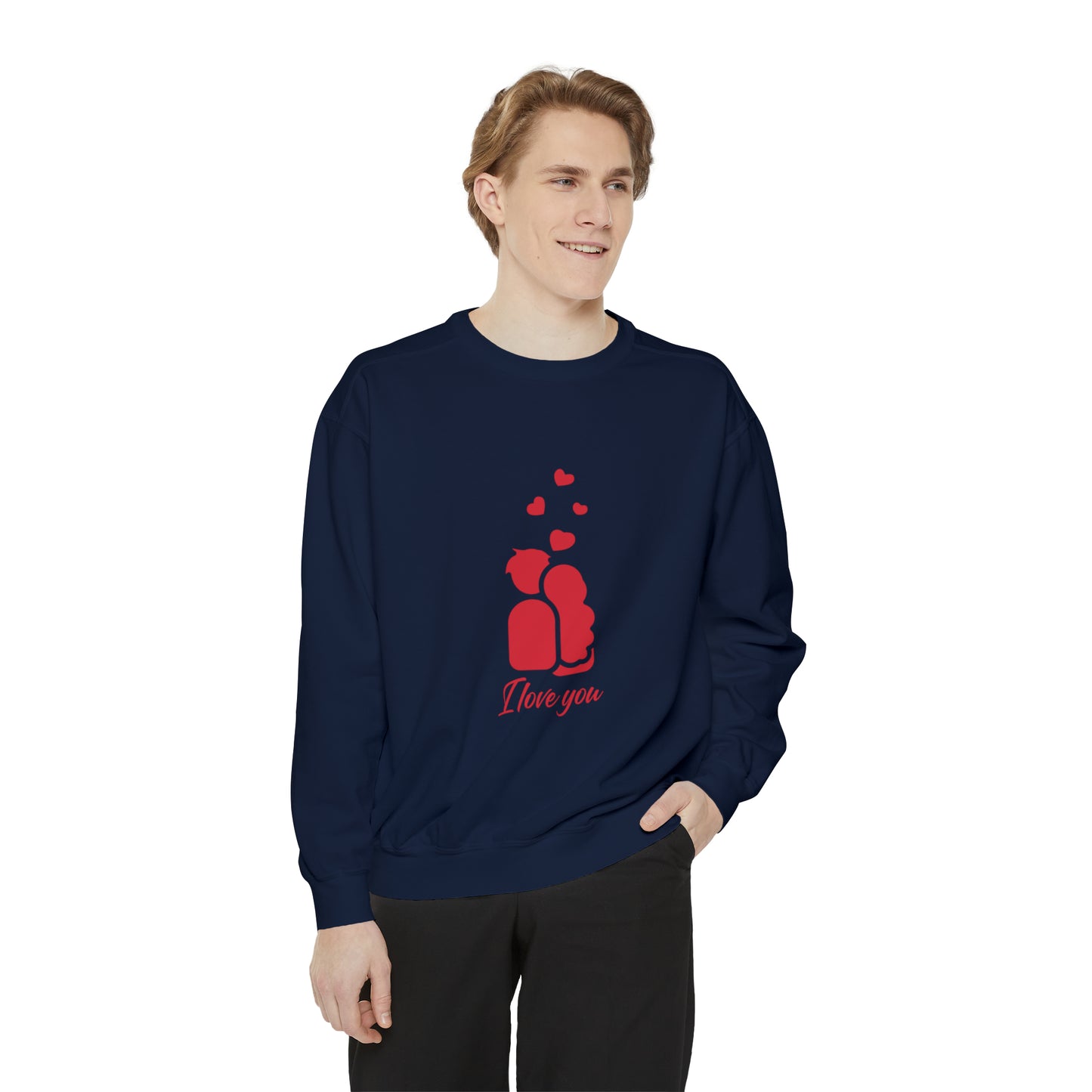 I love you Sweatshirt for men and women