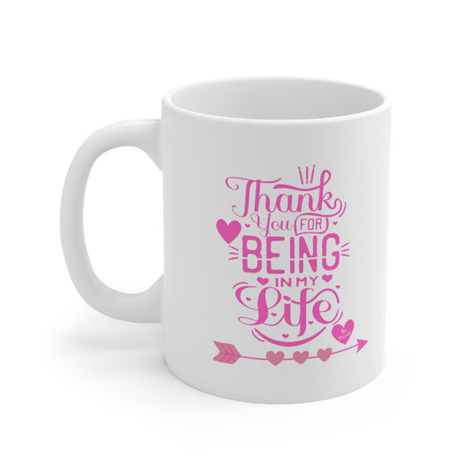 Thank you for being in my life Valentine's special coffee Mug