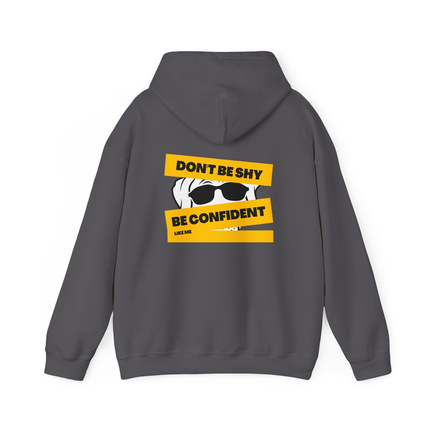 Don't be shy, be confident like me cute Heavy Hooded Sweatshirt for men and women