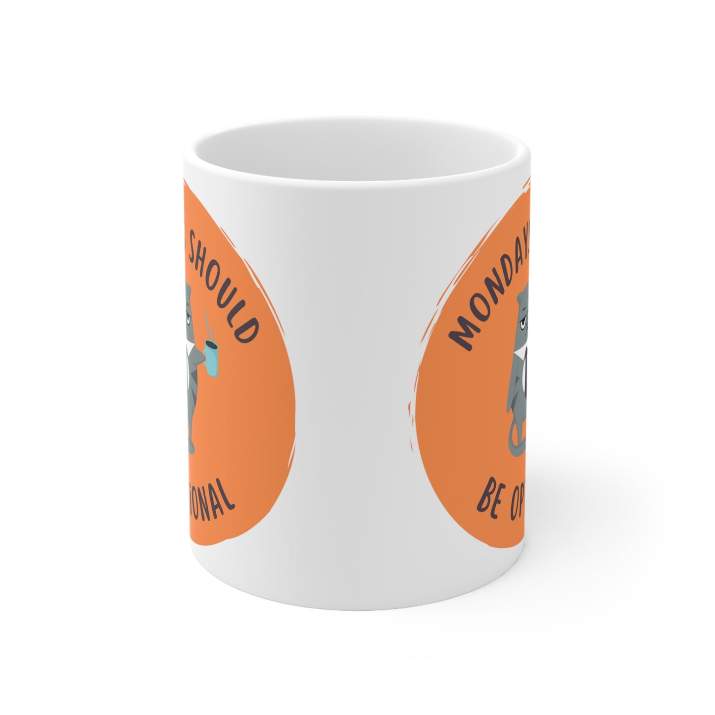 Monday's should be optional cool Coffee Mug 11oz