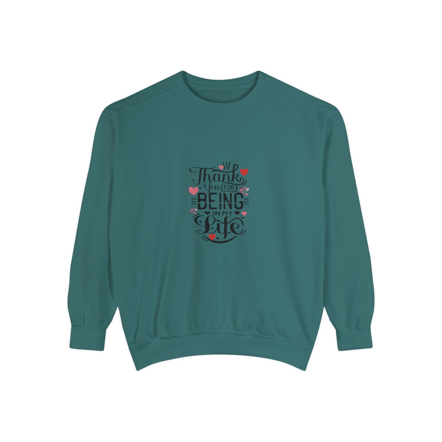 Thank you for being in my life valentine's special heavy Sweatshirt for men and women