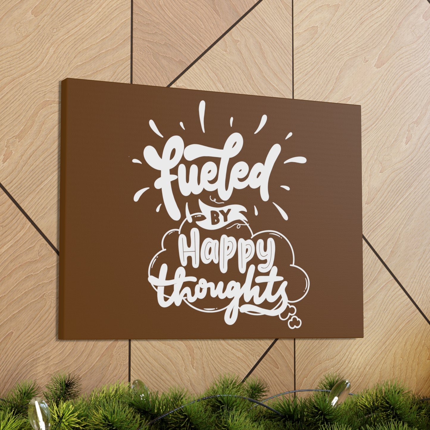 Fueled with happy thoughts motivational Canvas Gallery Wraps