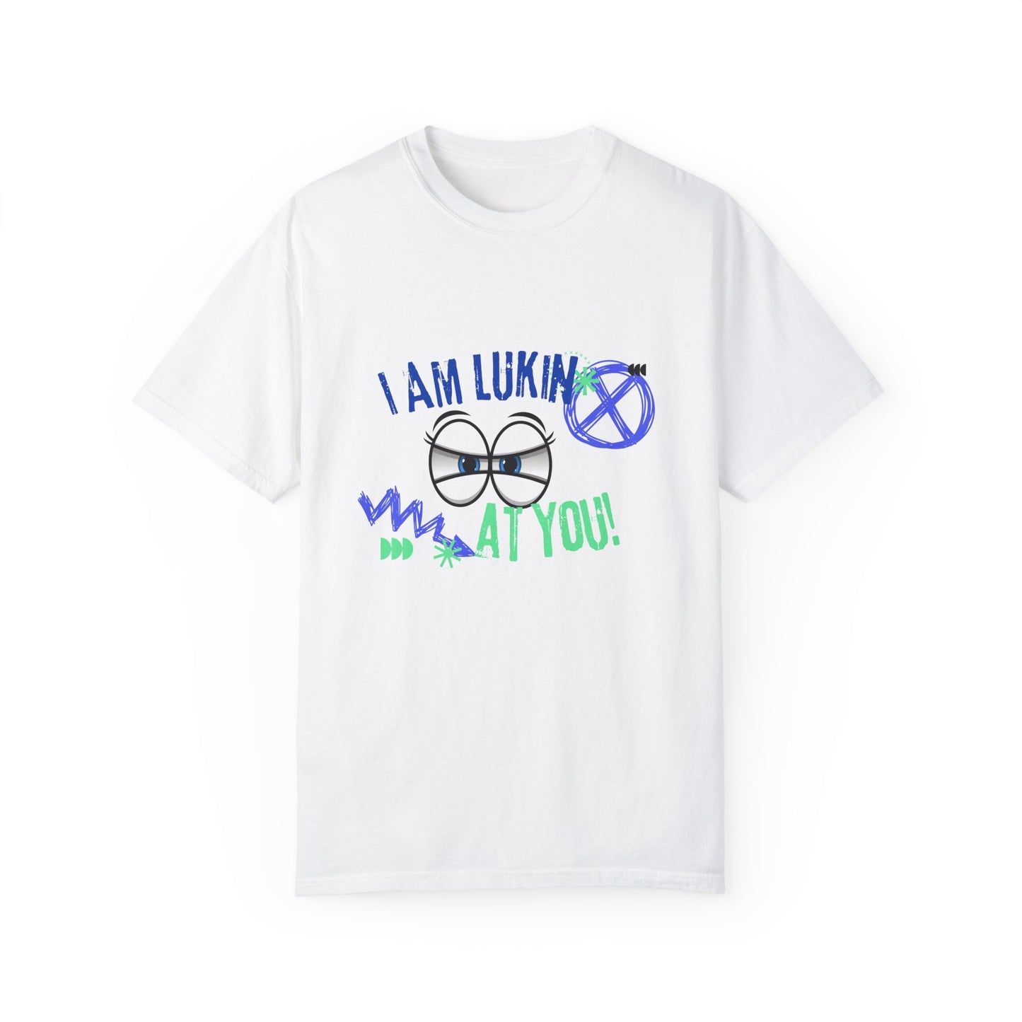 Cool and funny i am looking at you T-shirt for men and women