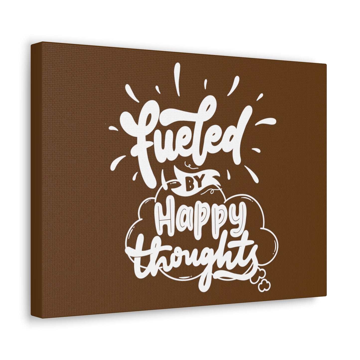 Fueled with happy thoughts motivational Canvas Gallery Wraps