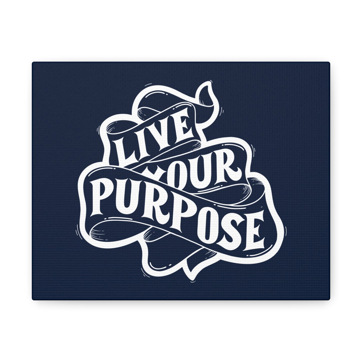 Live Your purpose motivational Canvas Gallery Wraps