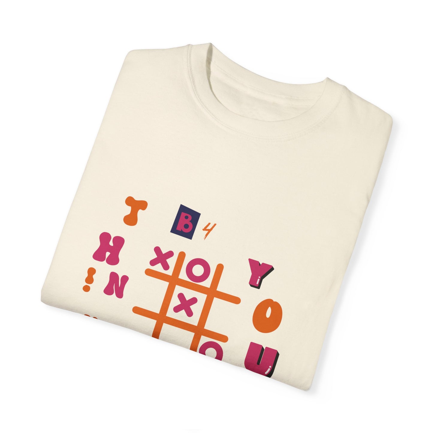 Playful and Colourful think before you act T-shirt for men and women