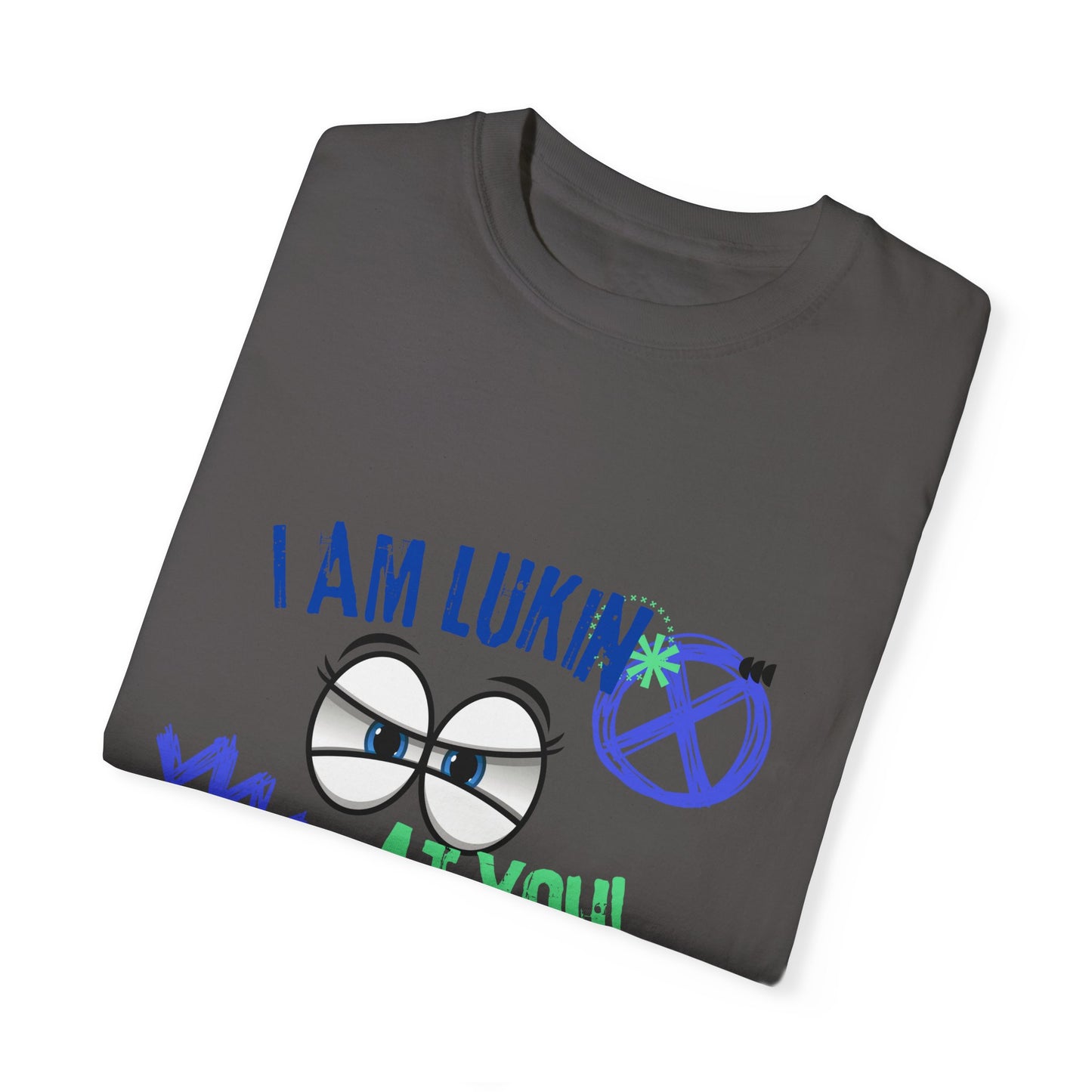 Cool and funny i am looking at you T-shirt for men and women