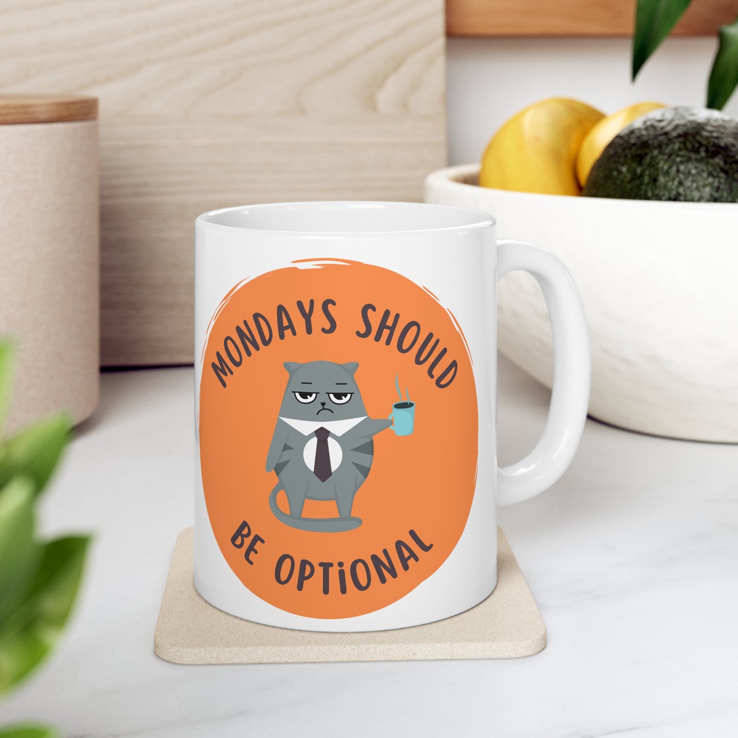 Monday's should be optional cool Coffee Mug 11oz