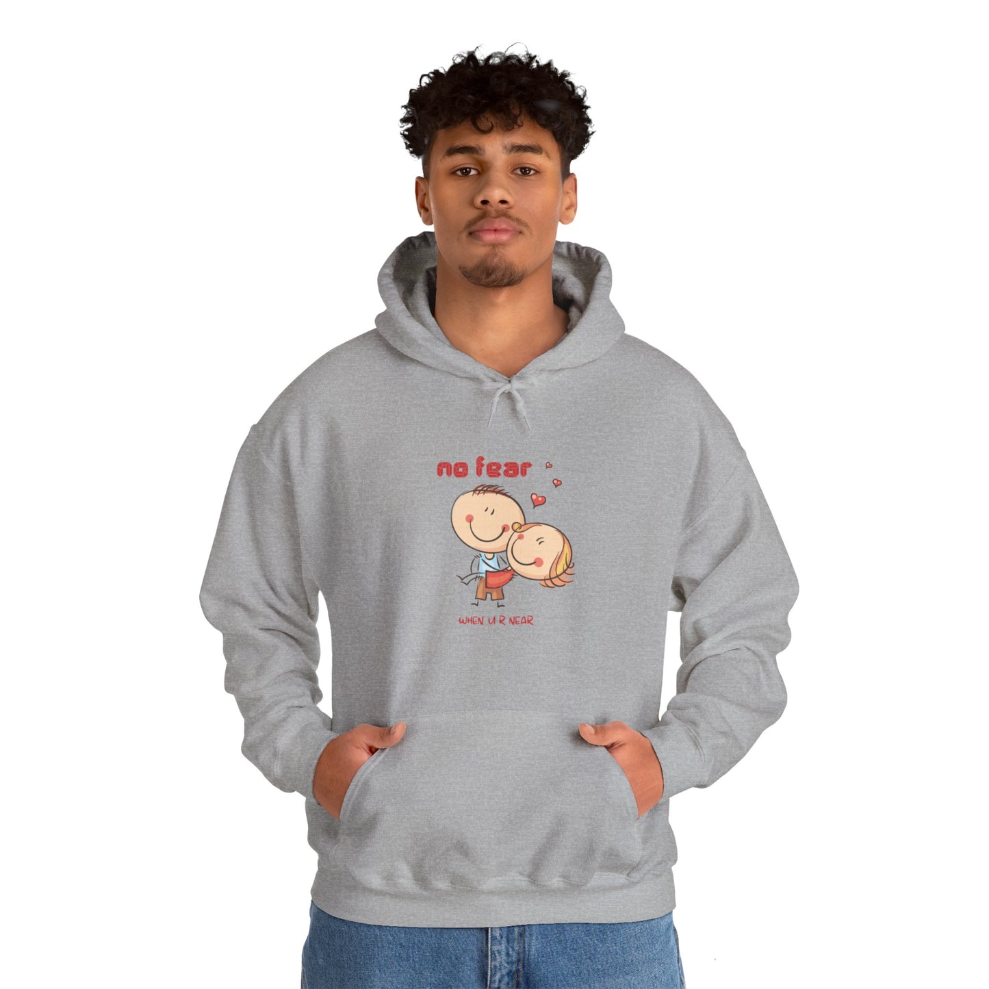 No fear when you are near cute valentine Heavy Hooded Sweatshirt for men and women